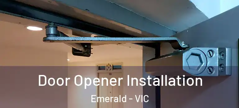  Door Opener Installation Emerald - VIC