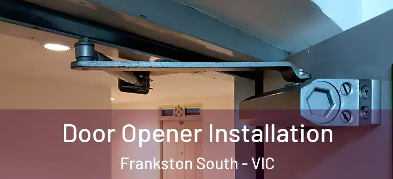 Door Opener Installation Frankston South - VIC