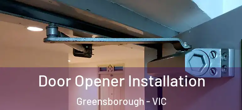Door Opener Installation Greensborough - VIC