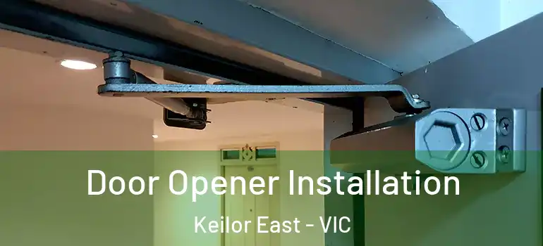  Door Opener Installation Keilor East - VIC