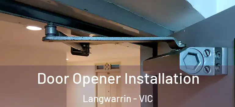 Door Opener Installation Langwarrin - VIC