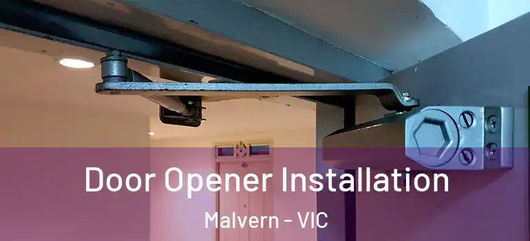  Door Opener Installation Malvern - VIC