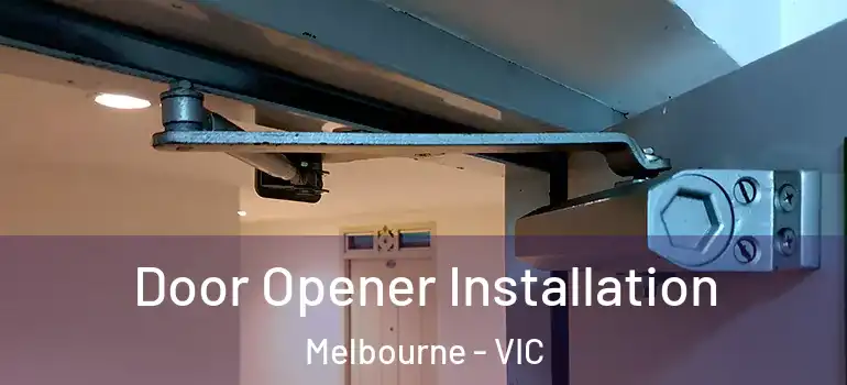 Door Opener Installation Melbourne - VIC