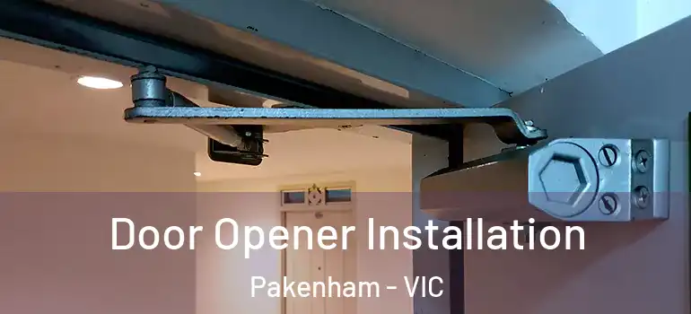  Door Opener Installation Pakenham - VIC