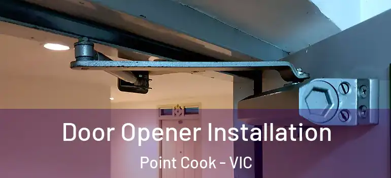  Door Opener Installation Point Cook - VIC