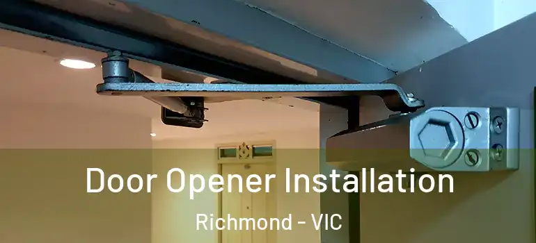 Door Opener Installation Richmond - VIC
