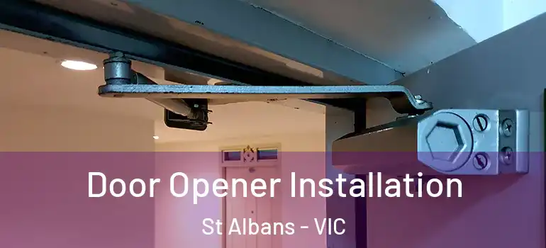 Door Opener Installation St Albans - VIC