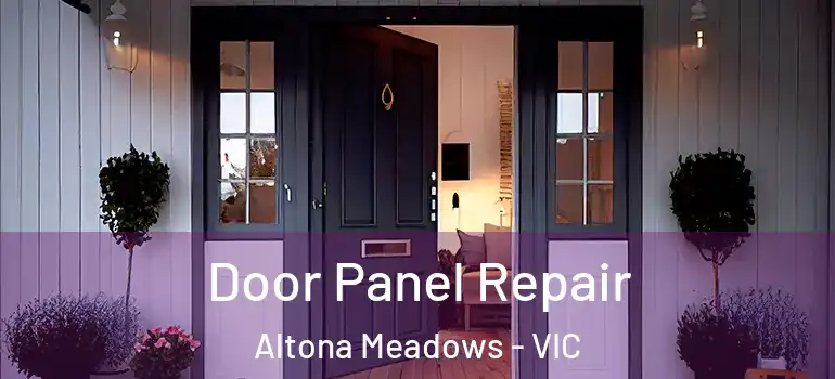 Door Panel Repair Altona Meadows - VIC