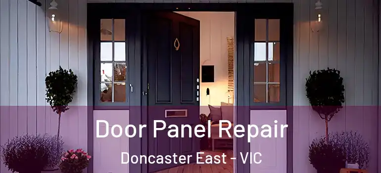 Door Panel Repair Doncaster East - VIC