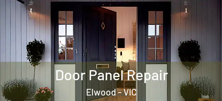 Door Panel Repair Elwood - VIC