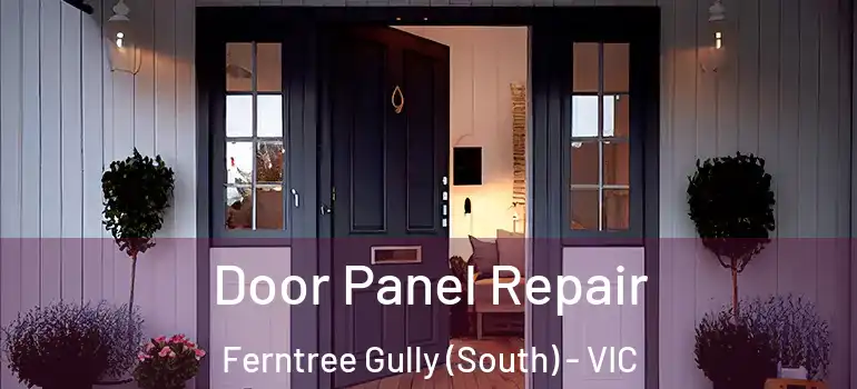 Door Panel Repair Ferntree Gully (South) - VIC