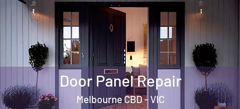 Door Panel Repair Melbourne CBD - VIC
