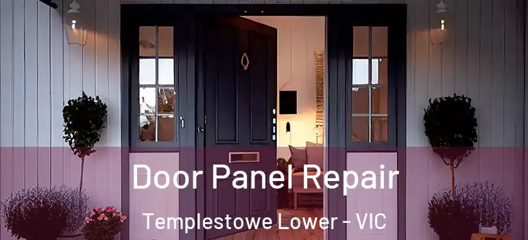Door Panel Repair Templestowe Lower - VIC