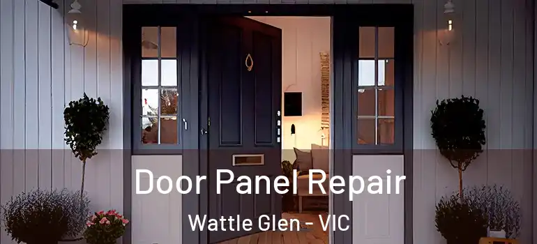 Door Panel Repair Wattle Glen - VIC