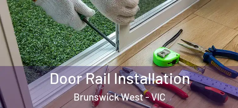  Door Rail Installation Brunswick West - VIC