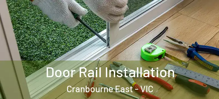 Door Rail Installation Cranbourne East - VIC