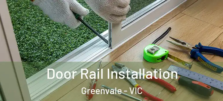 Door Rail Installation Greenvale - VIC