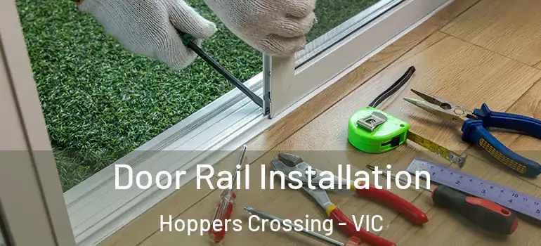  Door Rail Installation Hoppers Crossing - VIC