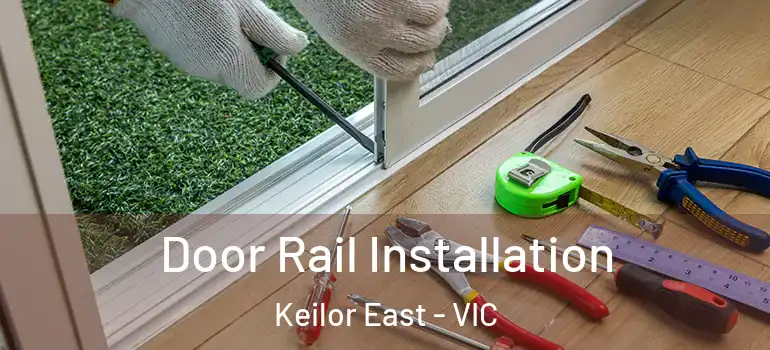  Door Rail Installation Keilor East - VIC