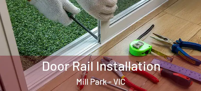 Door Rail Installation Mill Park - VIC