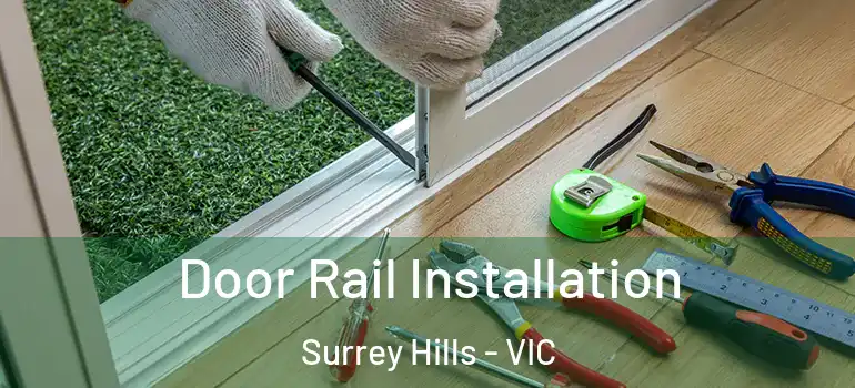  Door Rail Installation Surrey Hills - VIC