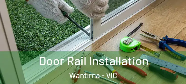 Door Rail Installation Wantirna - VIC