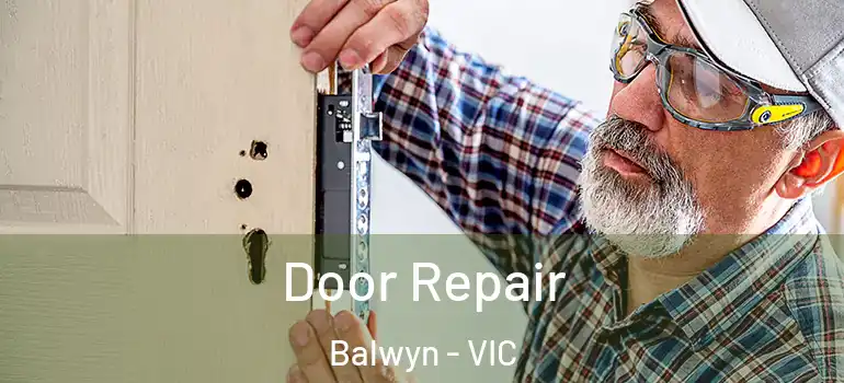 Door Repair Balwyn - VIC
