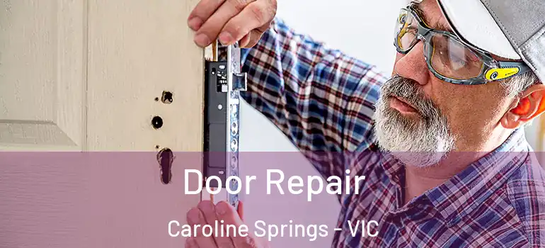 Door Repair Caroline Springs - VIC