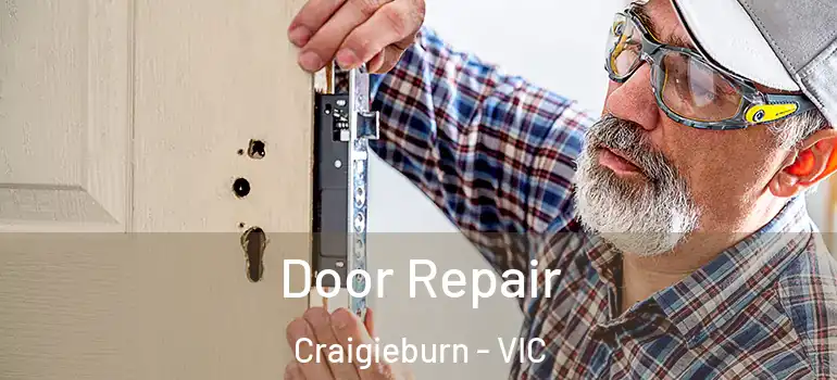Door Repair Craigieburn - VIC