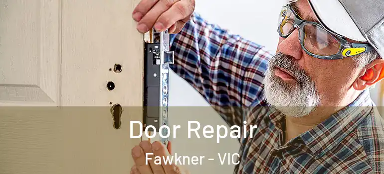 Door Repair Fawkner - VIC
