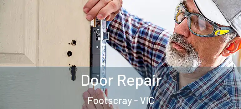  Door Repair Footscray - VIC