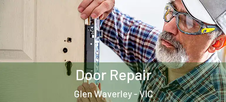  Door Repair Glen Waverley - VIC