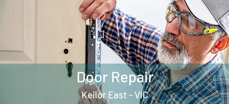 Door Repair Keilor East - VIC