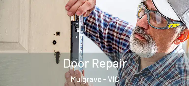 Door Repair Mulgrave - VIC