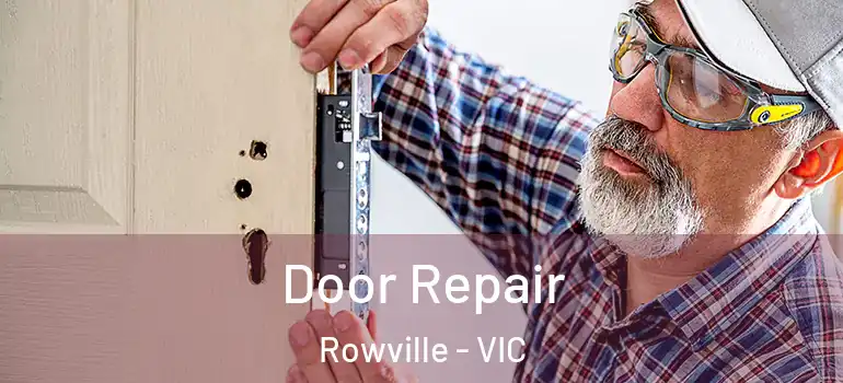 Door Repair Rowville - VIC