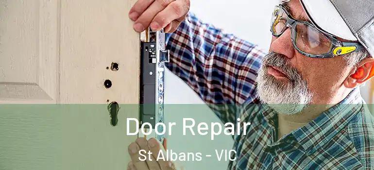 Door Repair St Albans - VIC