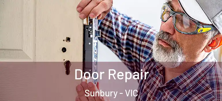 Door Repair Sunbury - VIC