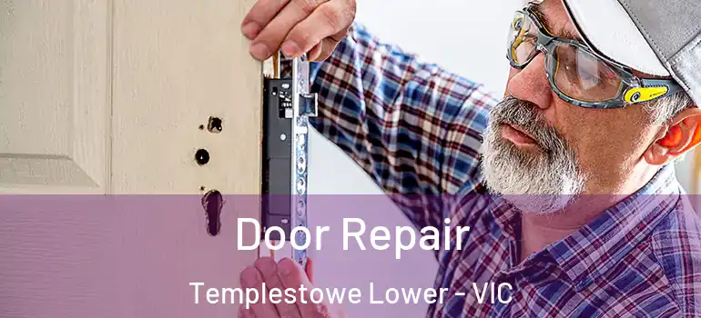 Door Repair Templestowe Lower - VIC