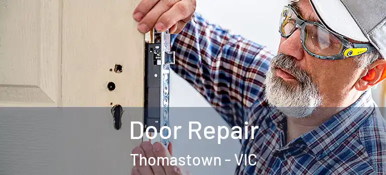 Door Repair Thomastown - VIC