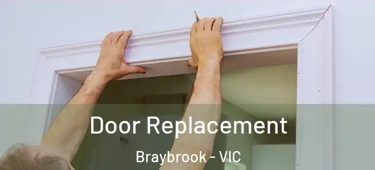 Door Replacement Braybrook - VIC