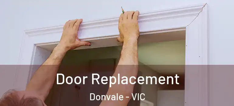 Door Replacement Donvale - VIC