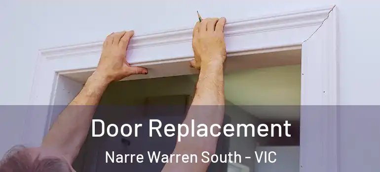 Door Replacement Narre Warren South - VIC