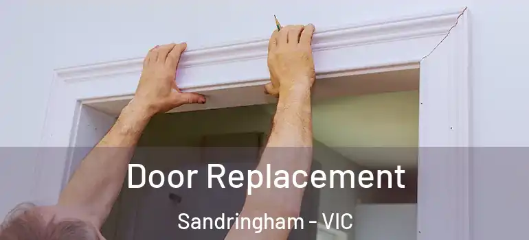 Door Replacement Sandringham - VIC