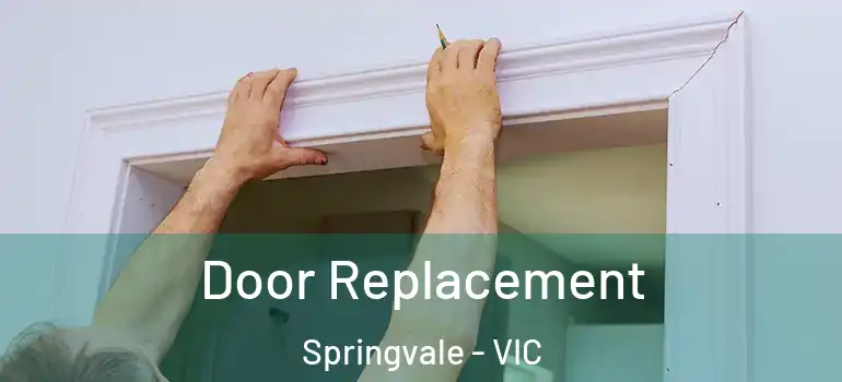 Door Replacement Springvale - VIC
