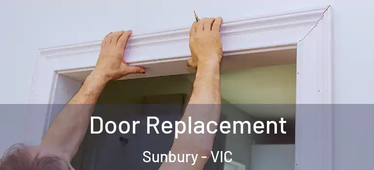 Door Replacement Sunbury - VIC