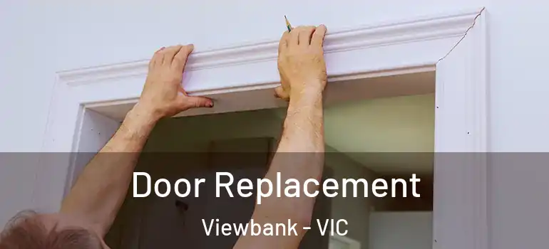 Door Replacement Viewbank - VIC
