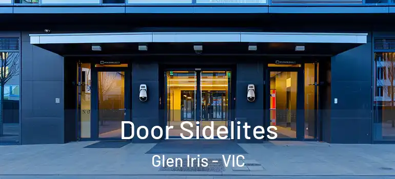 Door Sidelites Glen Iris - VIC