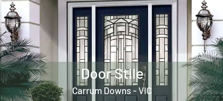 Door Stile Carrum Downs - VIC
