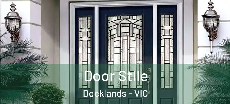 Door Stile Docklands - VIC