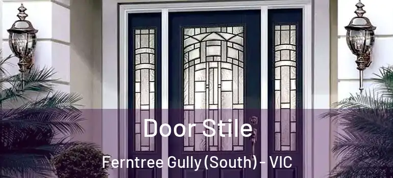 Door Stile Ferntree Gully (South) - VIC